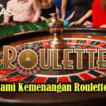 Trik Pahami Kemenangan Roulette Online